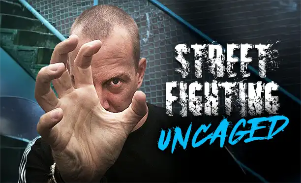 Street Fighting Uncaged